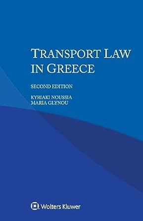 transport law in greece 1st edition kyriaki noussia ,maria glynou 940350577x, 978-9403505770