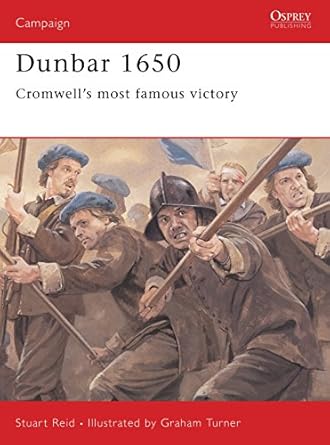 dunbar 1650 cromwells most famous victory 1st edition stuart reid ,graham turner 1841767743, 978-1841767741