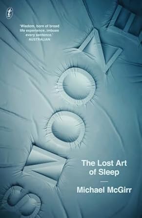 snooze the lost art of sleep 1st edition michael mcgirr 1925498581, 978-1925498585