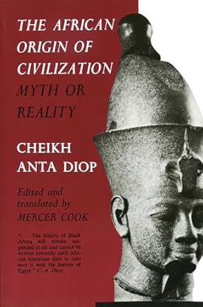 the african origin of civilization myth or reality 1st edition cheikh anta diop ,mercer cook 1556520727,