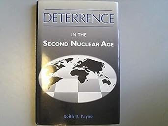 deterrence in the second nuclear age 1st edition keith b payne 0813119987, 978-0813119984