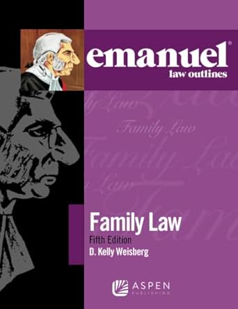 emanuel law outlines for family law 1st edition kelly d weisberg 1543807526, 978-1543807523