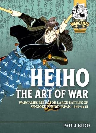 heiho the art of war wargames rules for large battles of sengoku period japan 1560 1615 1st edition pauli