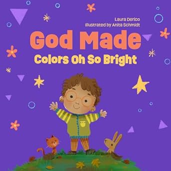 god made colors oh so bright 1st edition laura derico ,anita schmidt 0830784349, 978-0830784349