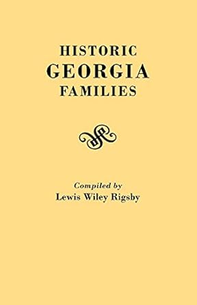 historic georgia families 1st edition lewis wiley rigsby 0806302984, 978-0806302980