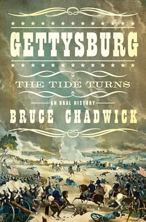 gettysburg the tide turns an oral history 1st edition bruce chadwick 1639368256, 978-1639368259