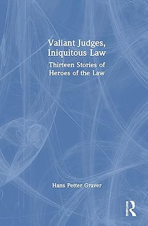 valiant judges iniquitous law 1st edition hans petter graver 1032497599, 978-1032497594