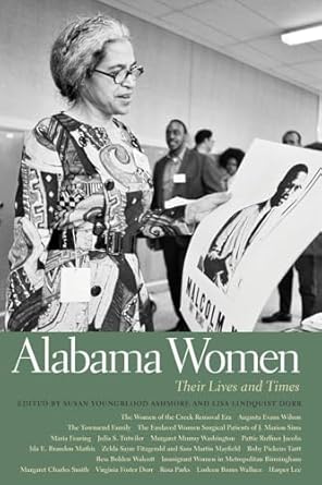 alabama women their lives and times 1st edition lisa lindquist dorr ,susan youngblood ashmore ,christopher d
