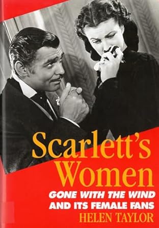 scarletts women gone with the wind and its female fans 1st edition helen taylor 0813514967, 978-0813514963