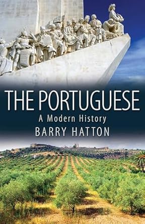 the portuguese a modern history 1st edition barry hatton 1566568447, 978-1566568449