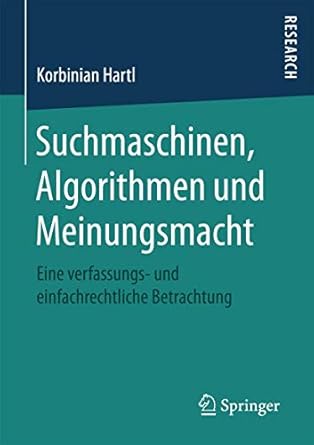suchmaschinen algorithmen und meinungsmacht eine verfassungs und einfachrechtliche betrachtung 1st edition