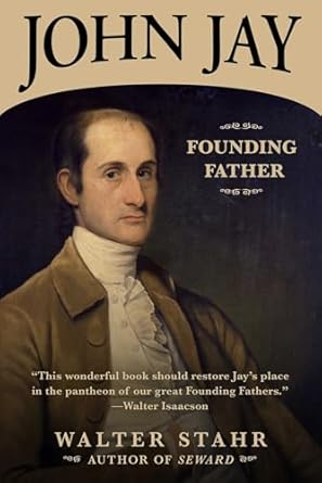 john jay founding father 1st edition walter stahr 1635763363, 978-1635763362