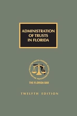 administration of trusts in florida 1st edition lexisnexis editorial staff 1663384789, 978-1663384782