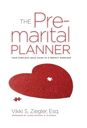 the premarital planner your complete legal guide to a perfect marriage 1st edition vikki ziegler esq