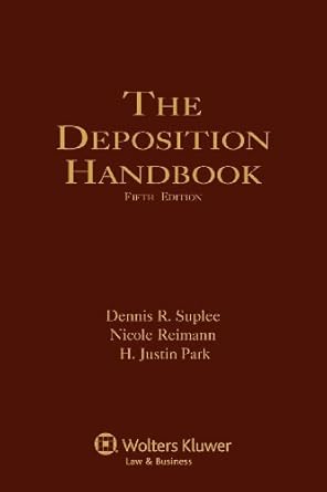 the deposition handbook 1st edition dennis r suplee ,nicole reimann ,h justin park 1454807989, 978-1454807988