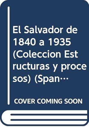 el salvador de 1840 a 1935 1st edition john baily 8484050084, 978-8484050087