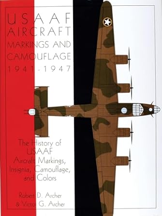 usaaf aircraft markings and camouflage 1941 1947 the history of usaaf aircraft markings insignia camouflage