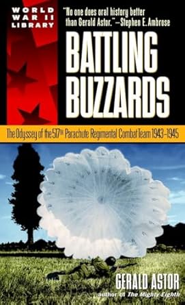 battling buzzards the odyssey of the 517th parachute regimental combat team 1943 1945 1st edition gerald