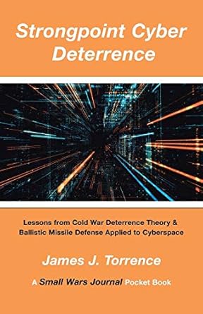 strongpoint cyber deterrence lessons from cold war deterrence theory and ballistic missile defense applied to
