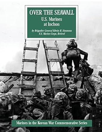 over the seawall u s marines at inchon 1st edition brigadier general edwin h simmons, usmc 149955043x,