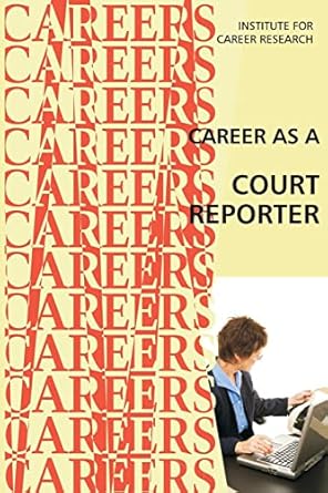 career as a court reporter 1st edition institute for career research 1515286037, 978-1515286035