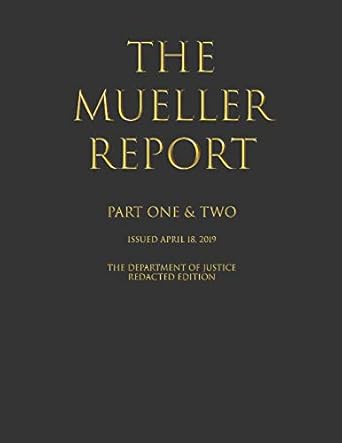 the mueller report part i and ii 1st edition department of justice 1095165364, 978-1095165362
