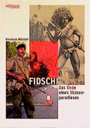 fidschi das ende eines sudseeparadieses 1st edition hermann muckler 3853711715, 978-3853711712