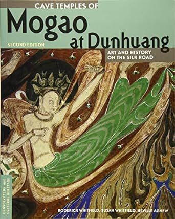 cave temples of mogao at dunhuang art and history on the silk road 1st edition roderick whitfield ,susan