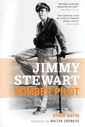 jimmy stewart bomber pilot 1st edition starr smith ,walter cronkite 0760328242, 978-0760328248
