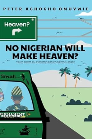 No Nigerian Will Make Heaven