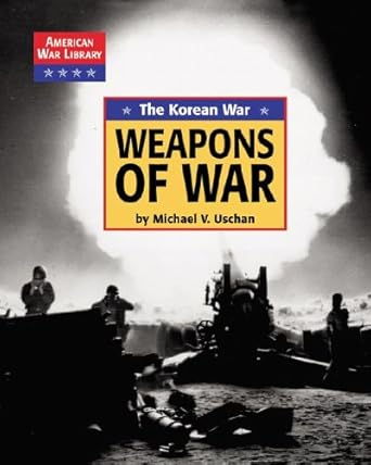 the korean war the weapons of war 1st edition craig blohm 1590182634, 978-1590182635