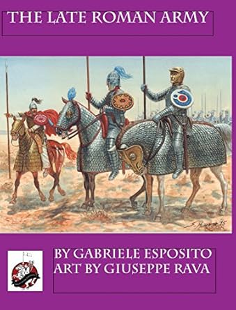 the late roman army 1st edition gabriele esposito 1945430451, 978-1945430459