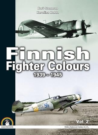 finnish fighter colours 1939 1945 volume 2 1st edition karolina holda ,kari stenman 8363678449, 978-8363678449
