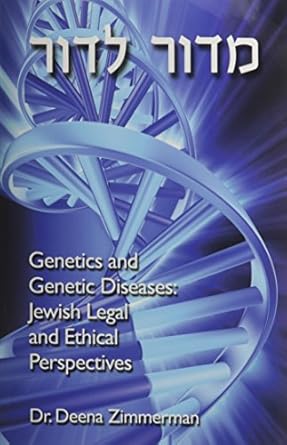mi dor le dor genetics and genetic diseases jewish legal and ethical perspectives 1st edition m d zimmerman,