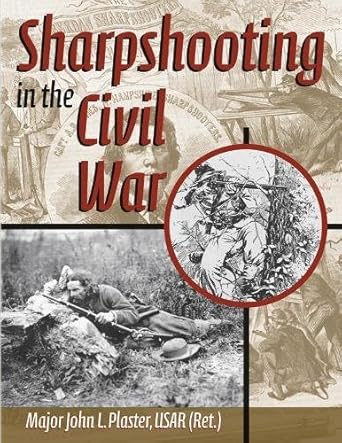 sharpshooting in the civil war 1st edition john plaster 1581607032, 978-1581607031