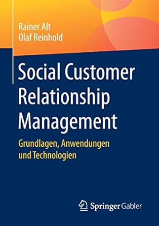 social customer relationship management grundlagen anwendungen und technologien 1st edition rainer alt ,olaf