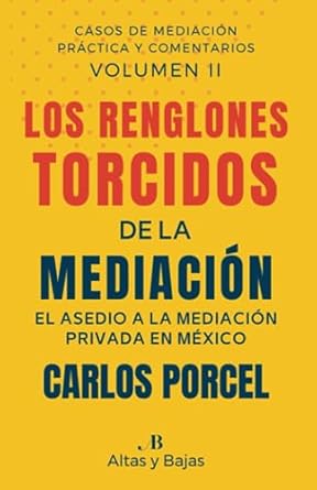 los renglones torcidos de la mediacion 1st edition carlos porcel 6075934758, 978-6075934754