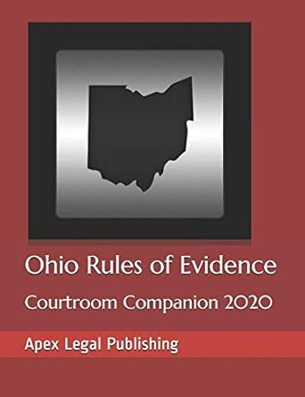 ohio rules of evidence courtroom companion 2020 1st edition apex legal publishing ,ohio supreme court ,us