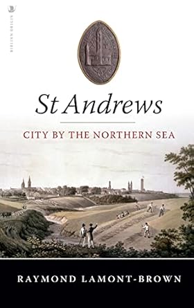 st andrews city by the northern sea 1st edition raymond lamont brown 1912476916, 978-1912476916