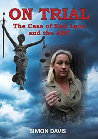 on trial the case of keli lane and the abc 1st edition simon davis 064812522x, 978-0648125228