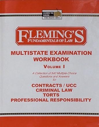 multistate examination workbook vol 1 contracts / ucc criminal law torts professional responsibility 1st