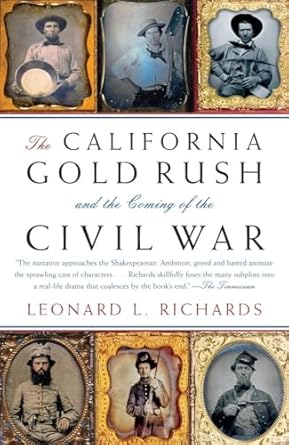 the california gold rush and the coming of the civil war 1st edition leonard l richards 0307277577,