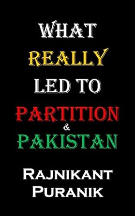 what really led to partition and pakistan 1st edition rajnikant puranik 1719804397, 978-1719804394