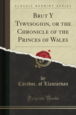 brut y tywysogion or the chronicle of the princes of wales 1st edition caradoc of llancarvan 1397954337,