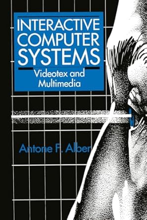 interactive computer systems 1st edition a f alber 0306443953, 978-0306443954