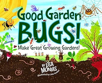 good garden bugs 1st edition lisa monias 1732904014, 978-1732904019
