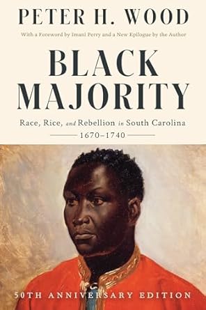 black majority race rice and rebellion in south carolina 1670 1740 1st edition peter h wood ,imani perry