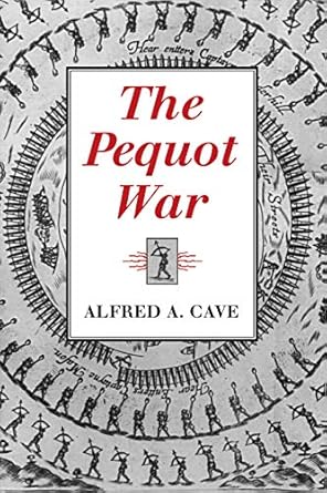 the pequot war 1st edition alfred a cave 1558490302, 978-1558490307