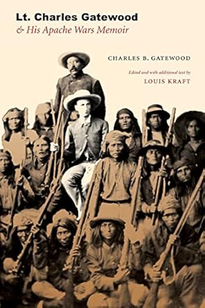 lt charles gatewood and his apache wars memoir 1st edition charles b gatewood ,louis kraft 0803218842,