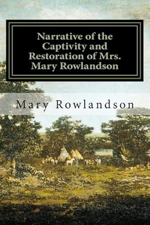 narrative of the captivity and restoration of mrs mary rowlandson 1st edition mary rowlandson 1979700354,